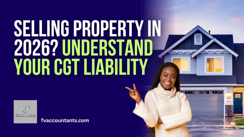 Selling Property in 2026? Understand Your CGT Liability